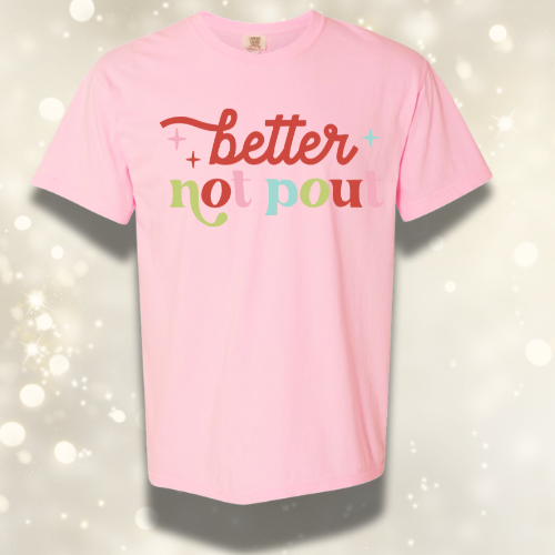 Better Not Pout (Colorful) T-shirt